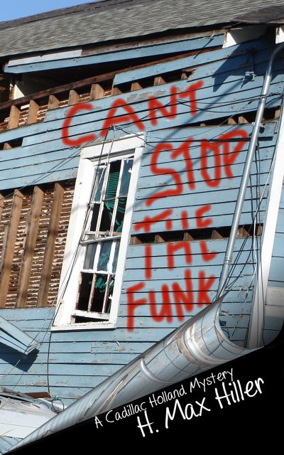 Can’t Stop The Funk by H. Max Hiller