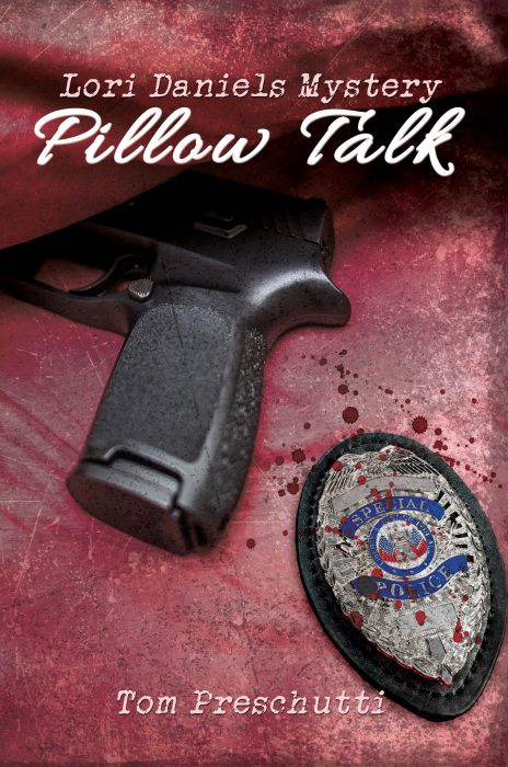 Lori Daniels Mystery: Pillow Talk by Tom Preschutti