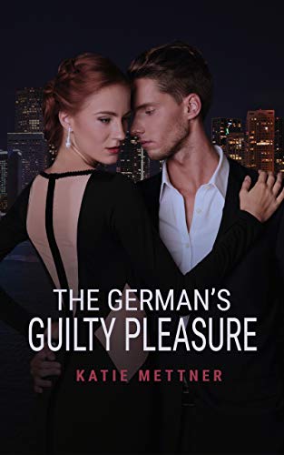 The German’s Guilty Pleasure by Katie Mettner