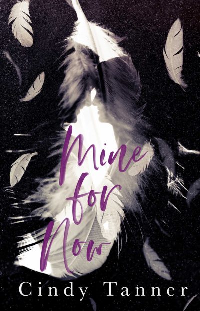 Mine For Now by Cindy Tanner