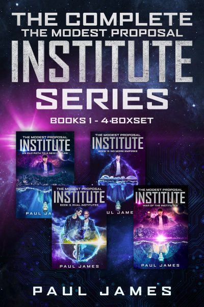 The Complete The Modest Proposal Institute Series: Books 1 – 4 Boxset by Paul James