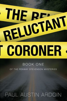 The Reluctant Coroner by Paul Austin Ardoin
