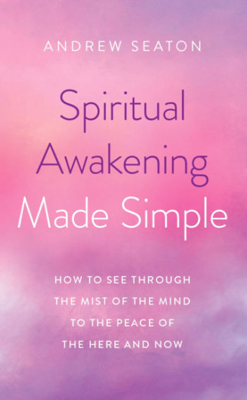 Spiritual Awakening Made Simple by Andrew Seaton