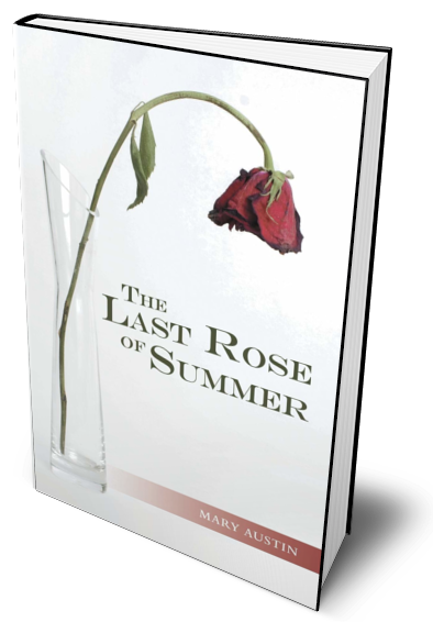 The Last Rose of Summer by Mary Austin