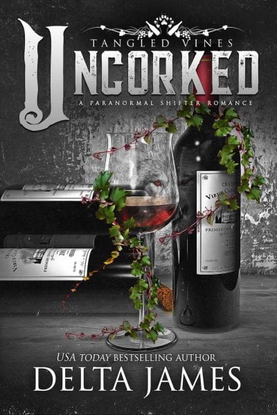 Uncorked: Tangled Vines by Delta James
