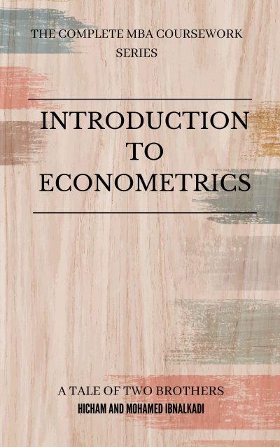 Introduction to Econometrics by Hicham and Mohamed Ibnalkadi