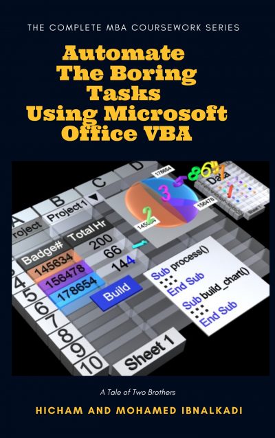 Automate The Boring Tasks Using Microsoft Office VBA by Hicham and Mohamed Ibnalkadi