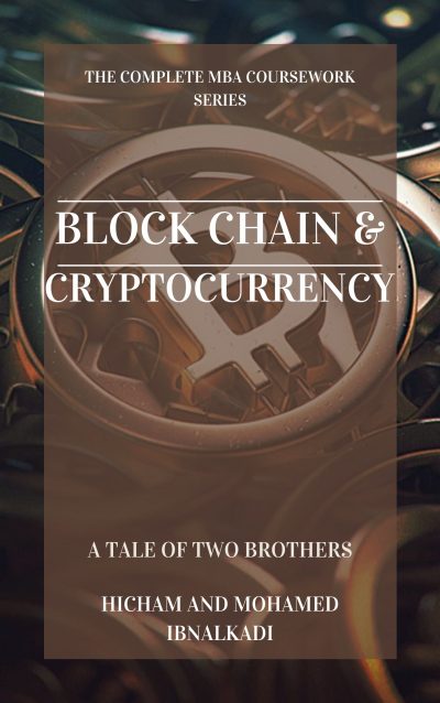 Blockchain and Cryptocurrency by Hicham and Mohamed Ibnalkadi