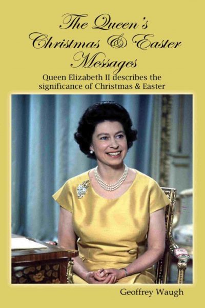 The Queen’s Christmas & Easter Messages by Geoff Waugh