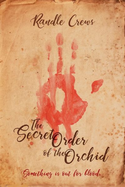 The Secret Order of the Orchid by Randle Crews