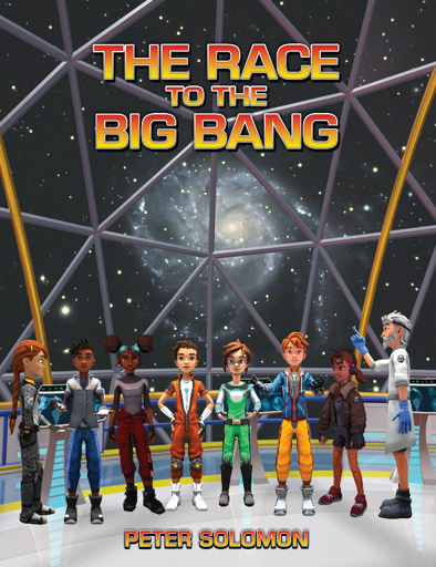 The Race to the Big Bang by Peter Solomon