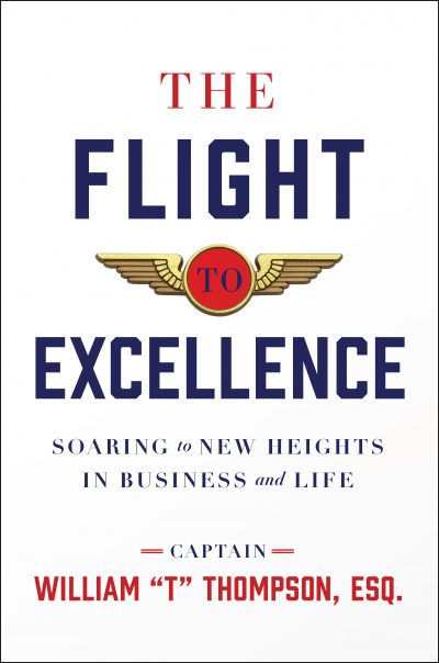 The Flight to Excellence by Captain William "T" Thompson
