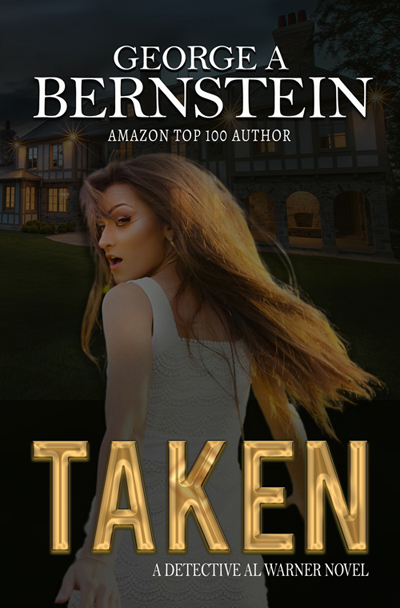 Taken, A Detective Al Warner Novel by George A Bernstein