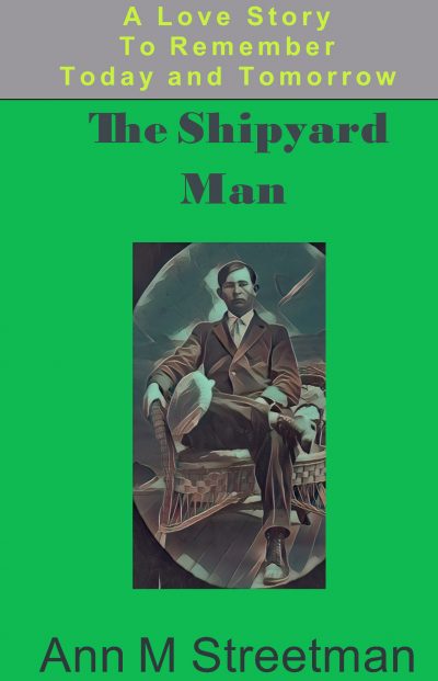 The Shipyard Man by Ann Streetman