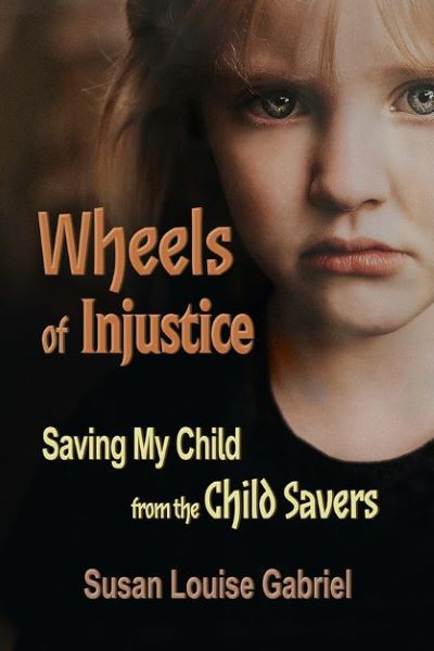 Wheels of Injustice by Susan Louise Gabriel