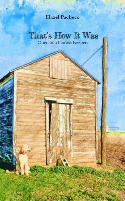 That’s How It Was: Operation Finders Keepers by Hazel Pacheco