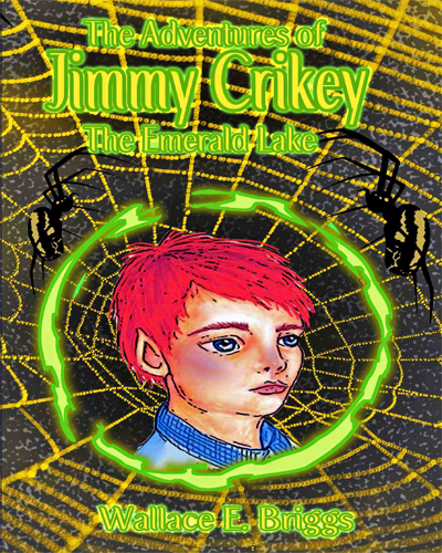 The Adventures of Jimmy Crikey: The Emerald Lake by Wallace Briggs