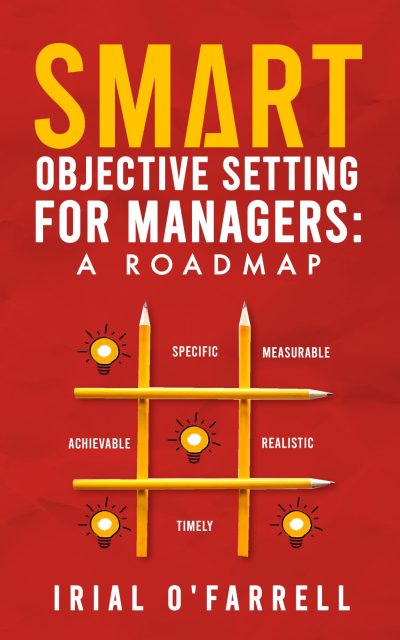 SMART Objective Setting for Managers by Irial O'Farrell