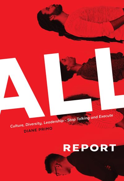 Featured Book: ALL REPORT: Culture, Diversity, Leadership – Stop Talking And Execute by Diane Primo