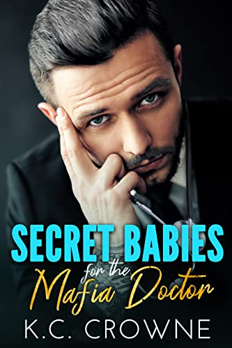 Featured Book: Secret Babies for the Mafia Doctor by K.C. Crowne