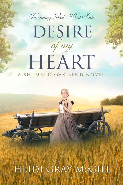Featured Book: Desire of My Heart: A Shumard Oak Bend Novel (Discerning God’s Best Book 1) by Heidi Gray McGill