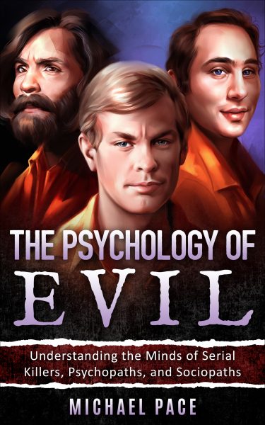 Featured Book: The Psychology of Evil by Michael Pace