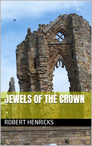 Featured Book: Jewels of the Crown by Robert Henricks