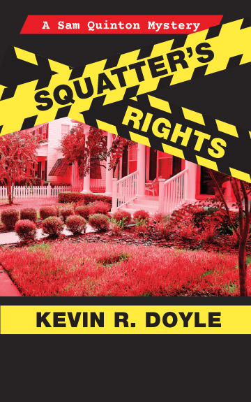About Featured Book:  Squatter’s Rights by Kevin R. Doyle