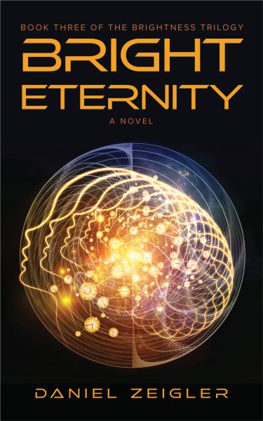 Featured Book: Bright Eternity: a novel by Daniel Zeigler