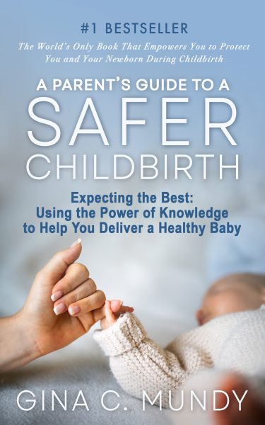 Featured Book: A Parent’s Guide to a Safer Childbirth by Gina Mundy