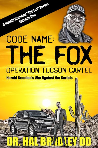 Featured Book: Code Name The Fox: Operation Tucson Cartel by Dr. Hal Bradley