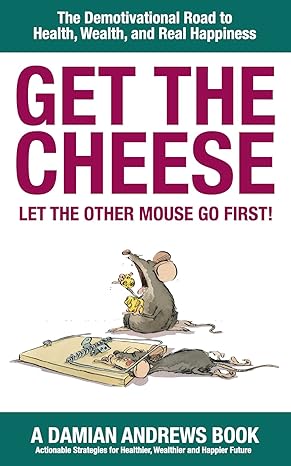 Get the Cheese: Let the Other Mouse Go First! by Damian Andrews