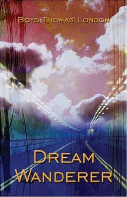 Featured Book: Dream Wanderer by Boyd London