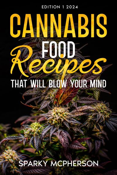 Featured Book: Cannabis Food Recipes That Will Blow Your Mind by Sparky McPherson