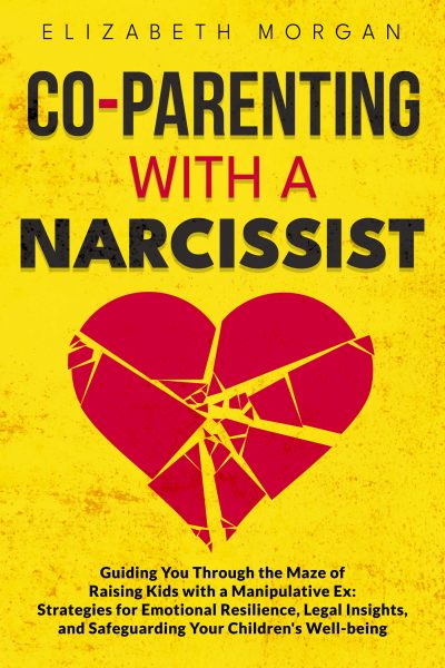 Featured Book: CO-PARENTING WITH A NARCISSIST by Elizabeth Morgan