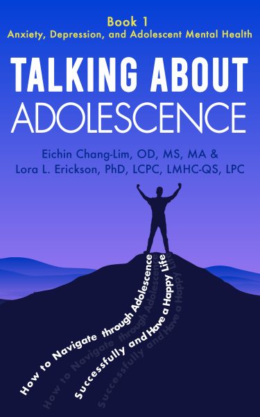 Featured Book: Talking About Adolescence: Book 1: Anxiety, Depression, and Adolescent Mental Health by Eichin Chang-Lim