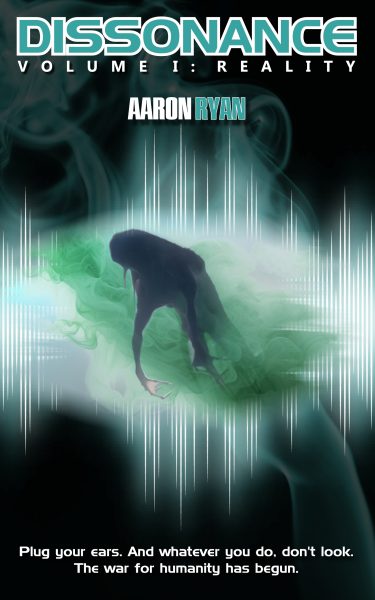 Featured Book: Dissonance Volume I: Reality by Aaron Ryan