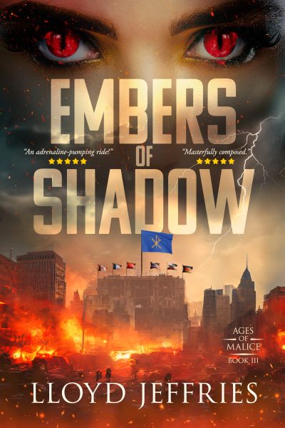 Featured Book: Embers of Shadow, Ages of Malice, Book III by Lloyd Jeffries