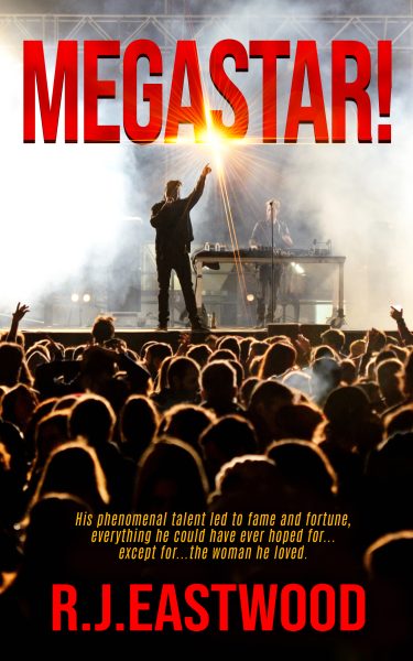 Featured Book: MEGASTAR by R. J. Eastwood