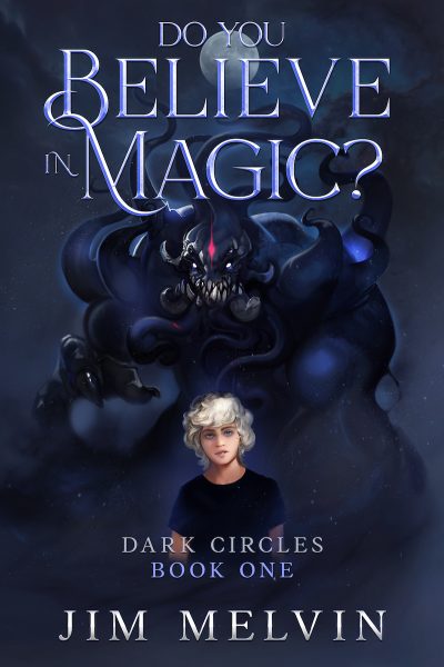 Featured Book: Do You Believe in Magic? | Dark Circles Book 1 by Jim Melvin