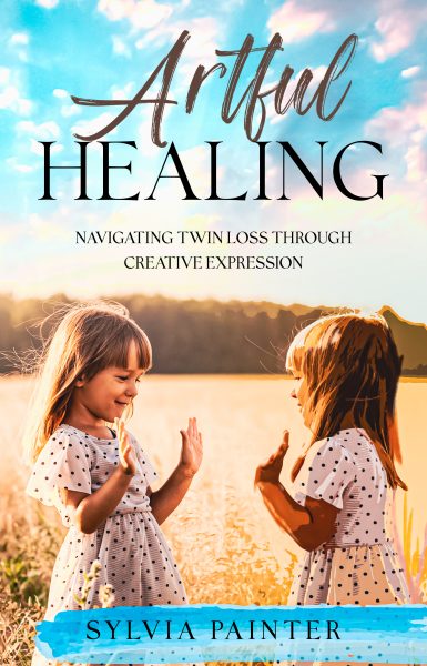 Featured Book: Artful Healing: Navigating Twin Loss Through Creative Expression by Sylvia Painter