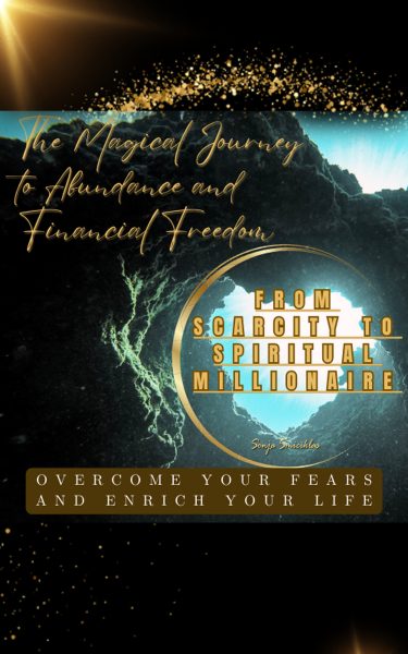 Featured Book: The Magical Journey to Abundance and Financial Freedom: FROM SCARCITY TO SPIRITUAL MILLIONAIRE by Sonja Smiciklas