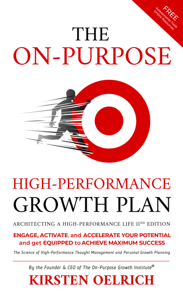 Featured Book: The On-Purpose High-Performance Growth Plan ll Edition-Architecting a High-Performance Life by Kirsten Oelrich