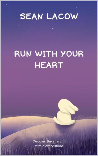 FEATURED BOOK: Run with Your Heart by Sean Lacow