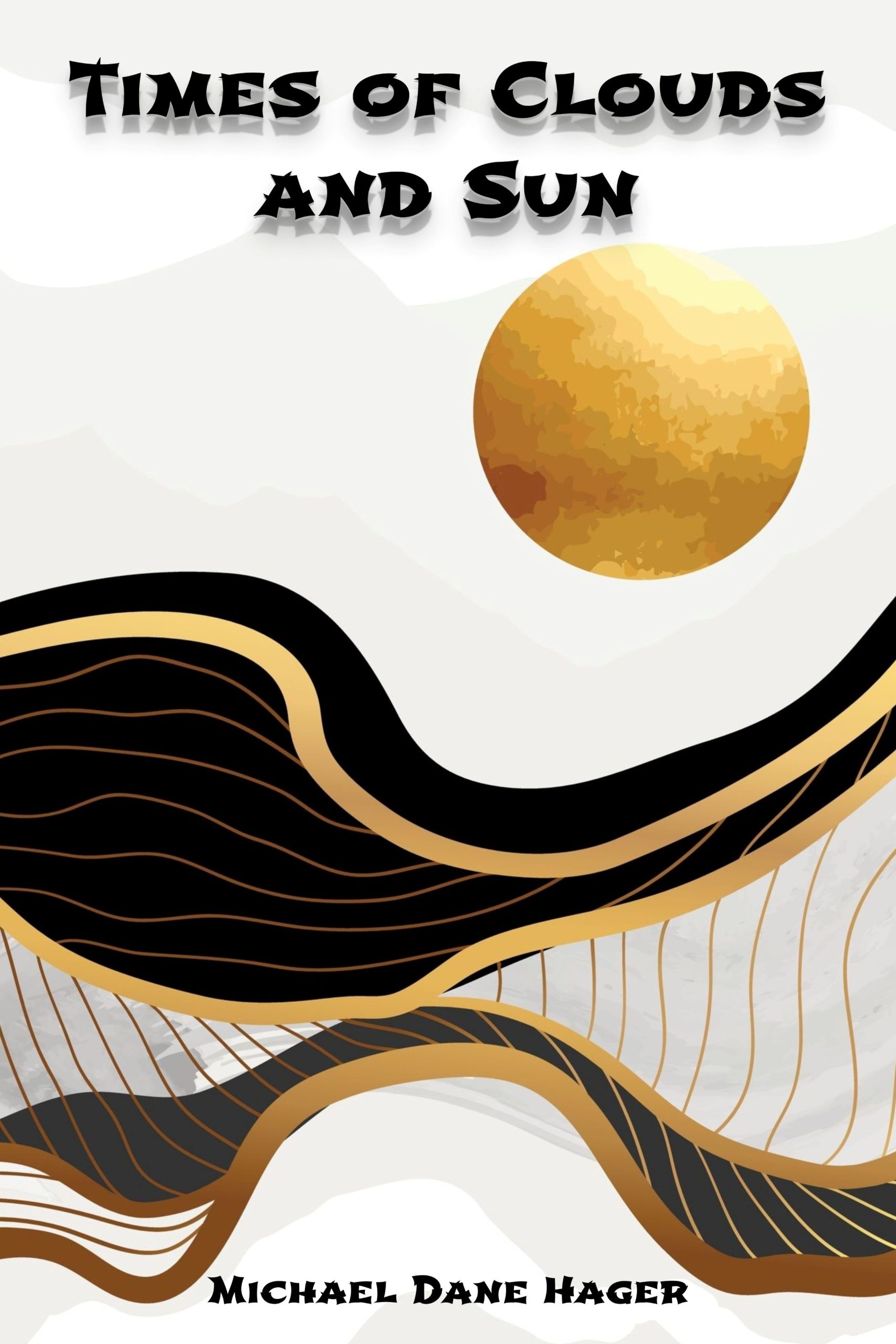 Featured Post: Times of Clouds and Sun by michael hager