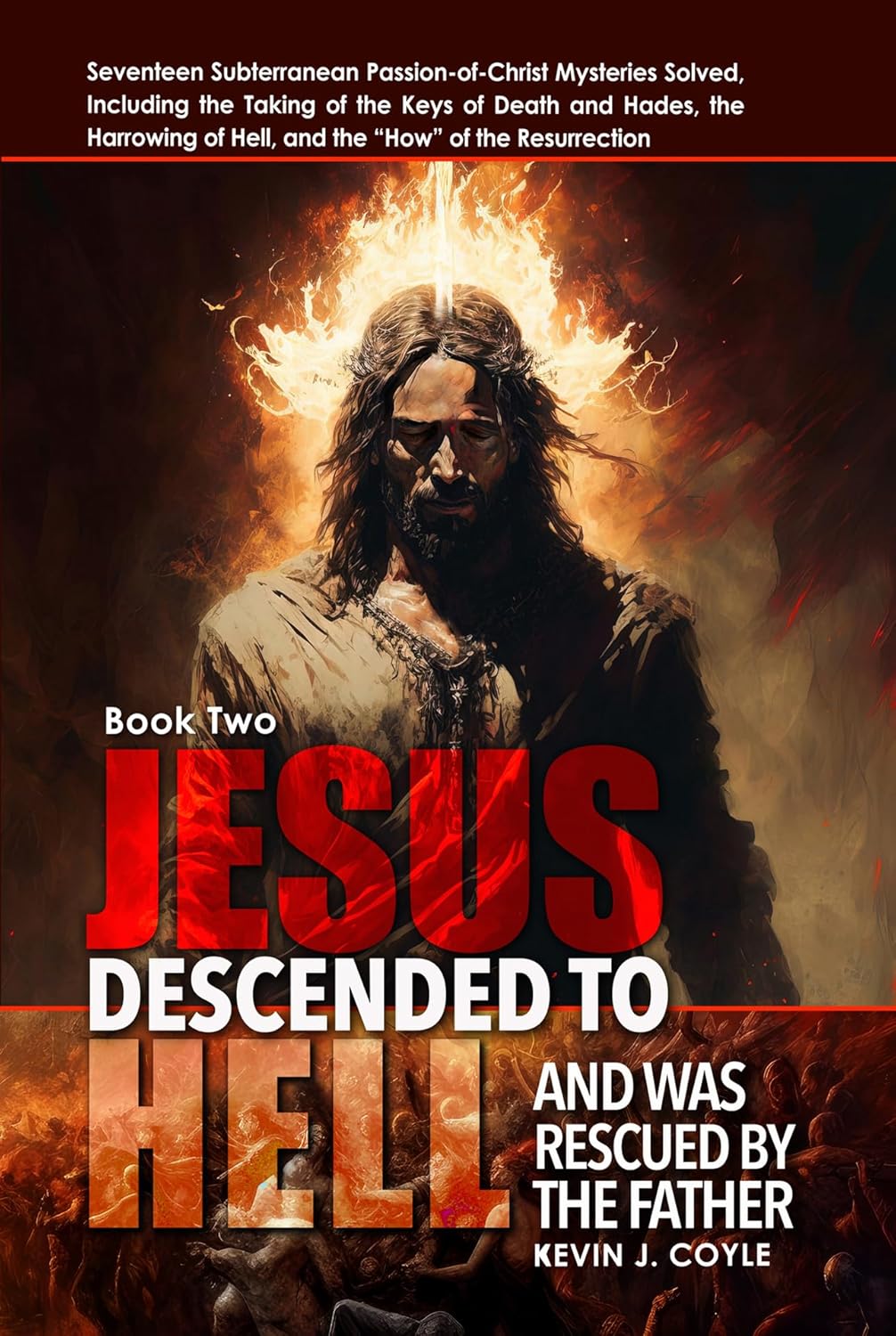 FEATURED: Jesus Descended to Hell and Was Rescued by the Father by Kevin Coyle