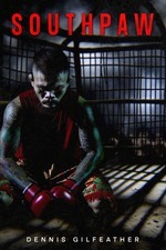 FEATURED: Southpaw by Dennis Gilfeather