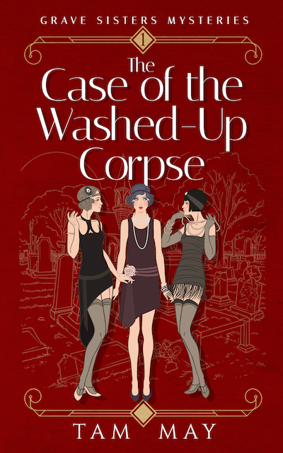 Featured Book: The Case of The Washed-Up Corpse (Grave Sisters Mysteries: Book 1) by Tam May