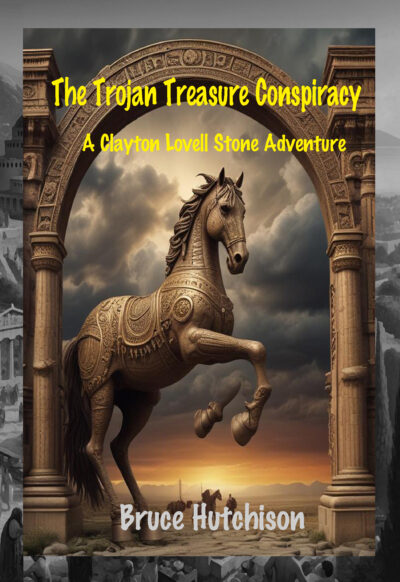 Featured Book: The Trojan Treasure Conspiracy – A Clayton Lovell Stone Adventure by Bruce Hutchison